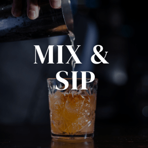 Mix & Sip - Friday, August 14th, 2026 - $40 Per Person